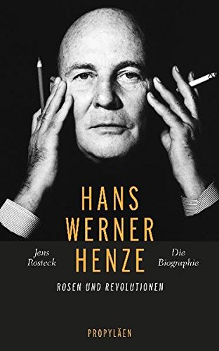 Hans Werner Henze Rosen und Revolutionen